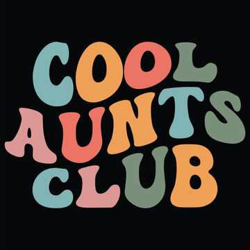 Cool Aunts Club Funny Auntie T-shirt Design