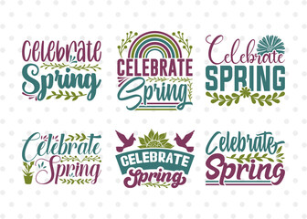 Celebrate Spring SVG Bundle, Welcome Spring Svg, Spring Svg, Hello Spring Svg, Flower Svg, Spring Blooms Svg, Spring Quote Design, ETC T00373