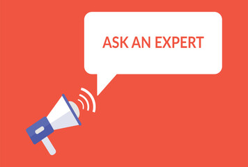 Ask an expert announcement speech bubble with megaphone, Ask an expert text speech bubble vector illustration