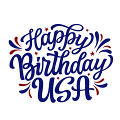 Happy Birthday USA. Fourth of July hand lettering text on white background. Vector independence day typography