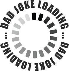 Dad Joke Loading,
Dad Sarcastic SVG, Funny Dad SVG, Father's Day SVG