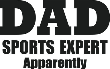 Dad Sports Expert Apparently,
Dad Sarcastic SVG, Funny Dad SVG, Father's Day SVG