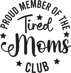 Proud member of the tired moms club