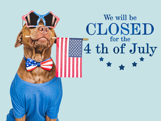 Signboard We will be closed for the 4th of July