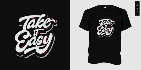Take it Easy lettering t-shirt graphic design, typography on black white background, monochrome style, calligraphy, quote, t-shirt print, tee, clothing template, suitable for teens. Vector
