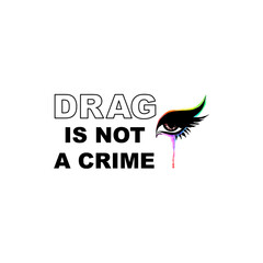 Fototapeta premium Drag is not a crime illustration quote