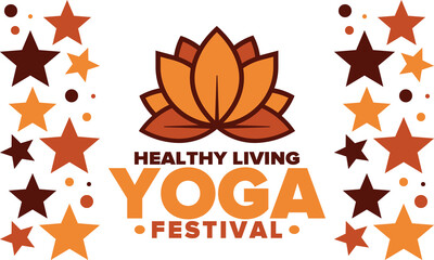 Yoga Festival. Healthy Living. An event to explore yourself and find harmony. Meditations, fitness exercises and work on the balance of mind and body. Yoga workout. Lotus flower. Vector poster