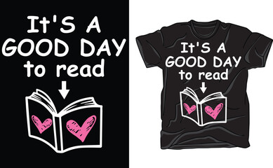 It's A Good Day To Read A Book, Reading Shirt For Book Lover, Bookish Gift for Librarian, Reading Lover, Read A Book 