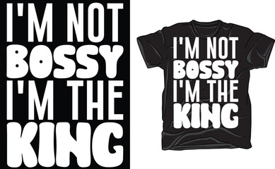 I'm Not Bossy I'm The King , King Mode, I Have Leadership Skills, King Appreciation, King Dad Hoodie