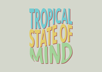 Beautiful tropical illustration with trendy lettering. Cute hand drawn summer prints. Perfect for stickers, labels, tshirts, banner, tags. Vector isolated phrases and quotes.