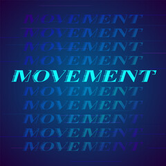 Movement repeat word message. Vector decorative typography. Decorative typeset style. Latin script for headers. Trendy phrase stencil for graphic posters, banners, invitations texts