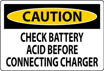 Caution Sign Check Battery Acid Before Connecting Charger