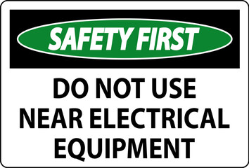 Safety First Do Not Use Near Electrical Equipment