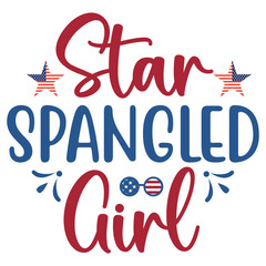 Star Spangled Girl, 4th July shirt design Print template happy independence day American typography design.