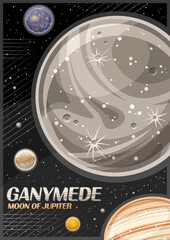 Vector Poster for Ganymede, vertical banner with illustration of rotating moon ganymede around cartoon jupiter planet on black starry background, cosmo leaflet with words ganymede - moon of jupiter