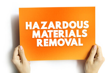 Fototapeta na wymiar Hazardous materials removal text concept on card for presentations and reports