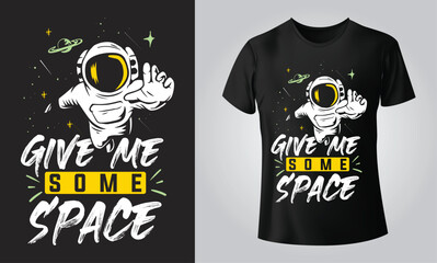 Give me some space - Typographical Black Background, T-shirt, mug, cap and other print on demand Design, svg, Vector, EPS, JPG