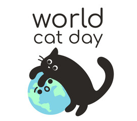World Cat Day. The cat hugs the earth. Postcard for the holiday. A cute black cat lies on a surprised planet. The pet embraces the world. Funny congratulations. Characters. Vector illustration.