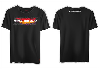 Digital render of a simple black graphic t-shirt with a never look back motivational print