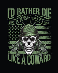 I'd rather die like a man than live like a coward vintage style trendy typography