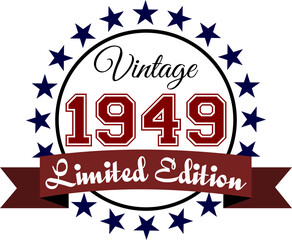 Vintage 1949, Limited Edition Vector Graphic for Birthday, T-shirts, Prints, Invitations, and More