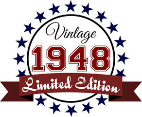 Vintage 1948, Limited Edition Vector Graphic for Birthday, T-shirts, Prints, Invitations, and More