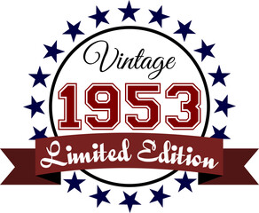 Vintage 1953, Limited Edition Vector Graphic for Birthday, T-shirts, Prints, Invitations, and More