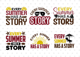 Fototapeta na wymiar Every Summer Has A Story SVG Bundle, Beach Life Svg, Hello Summer Svg, Vacation Svg, Summer Vibes Svg, Summer Quote, ETC T00451