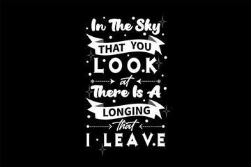 In The Sky That You Look There Is A Longing That I Leave Typography T Shirt Design Landscape