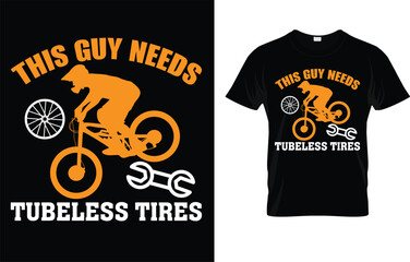 This Guy Needs Tubeless Tires T-Shirt
