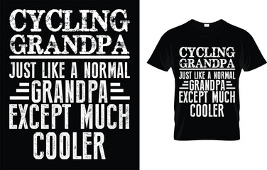 Cycling Grandpa Just Like A Normal Grandpa Except Much Cooler T-Shirt