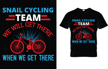 Snail Cycling Team We Will Get There When We Get There T-Shirt