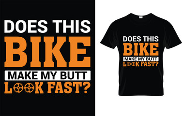  Does This Bike Make My Butt Look Fast? T-Shirt