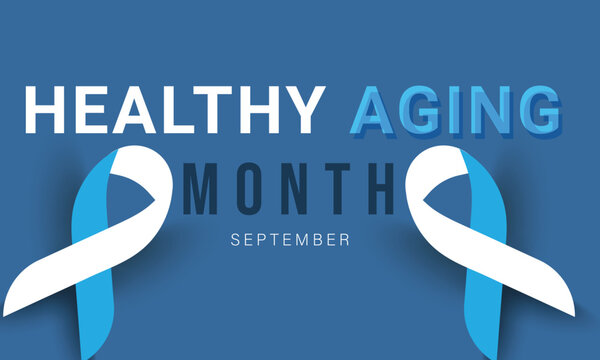 September is Healthy Aging month. background, banner, card, poster, template. Vector illustration.