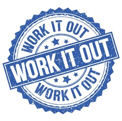 Fototapeta premium WORK IT OUT text on blue round stamp sign