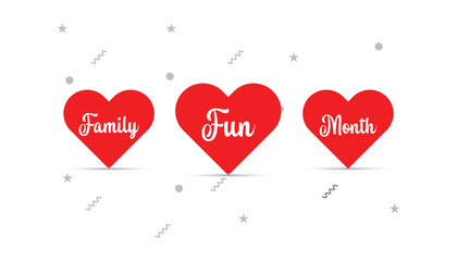 Family Fun Month celebrated every year in August.enjoy family with extra fun and activities. Poster, greeting card, banner and background.