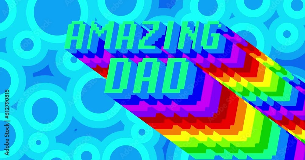 Poster amazing dad. 4k animated word with long layered multicolored shadow with the colors of a rainbow on 