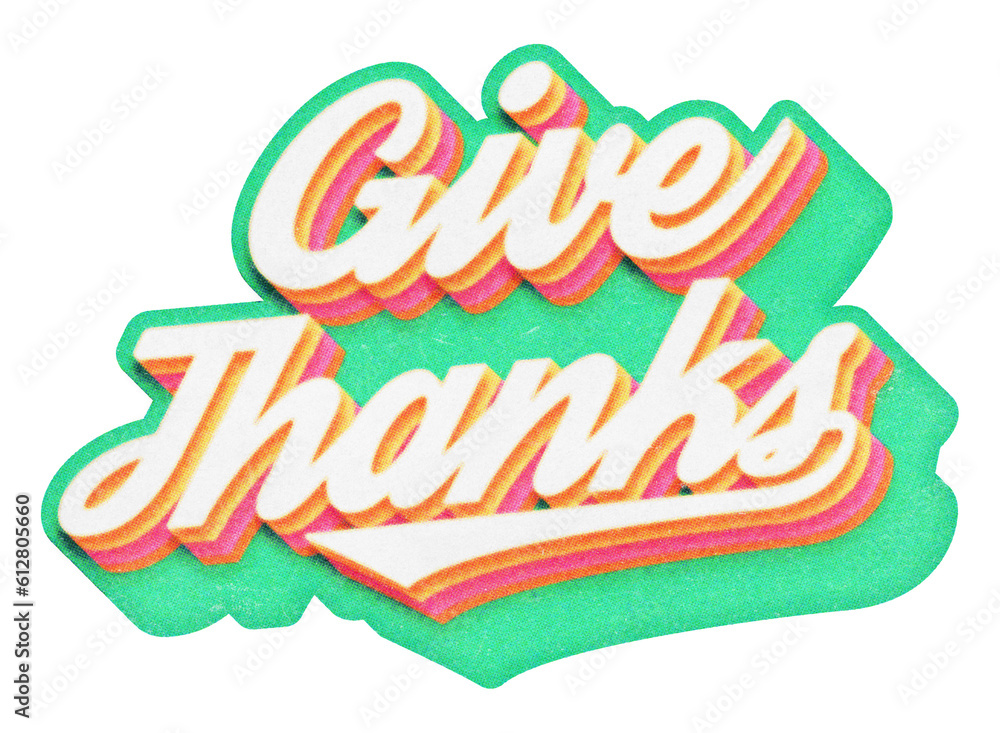 Poster words give thanks paper cut-out in retro three-dimensional script lettering style isolated on transp