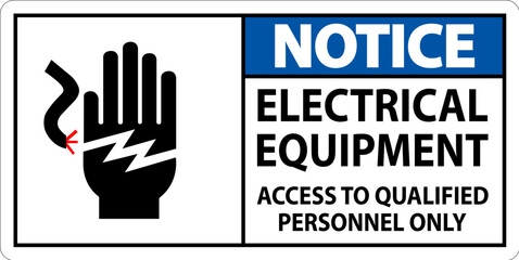 Fototapeta premium Notice Sign Electrical Equipment, Access To Qualified Personnel Only