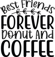 Best Friends Forever Donut And Coffee