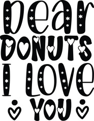 Dear Donuts I Love You