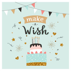 Make a wish birthday card with cake and calligraphy. Cute and elegant vector illustration template in trendy minimalist style