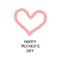 Happy mother's day with hand drawn heart and hand written fonts isolated on white background vector.