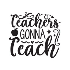 eachers Gonna Teach