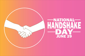 National Handshake Day Vector illustration. June 29. Holiday concept. Template for background, banner, card, poster with text inscription.