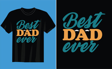BEST DAD EVER T-SHIRT  Father's day SVG bundle, t-shirt design, Dad Svg, Typography Father's Day t-shirt design, bundle