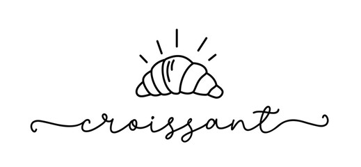Croissant. Vector logo word. Design for breakfast poster, flyer, banner, menu cafe. Handdrawn calligraphy text. Typography croissant icon. Black and white bakery illustration. Signboard icon croissant