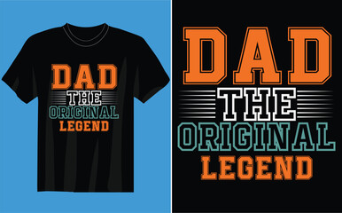 DAD THE ORIGINAL LEGEND T-SHIRT  Father's day SVG bundle, t-shirt design, Dad Svg, Typography Father's Day t-shirt design, bundle