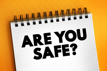 Are You safe question text on notepad, concept background
