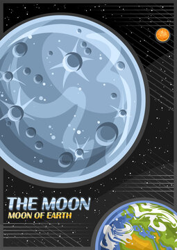 Vector Poster for the Moon, decorative vertical banner with illustration of rotating stone moon around cartoon earth planet on black starry background, a4 format cosmo leaflet with words moon of earth